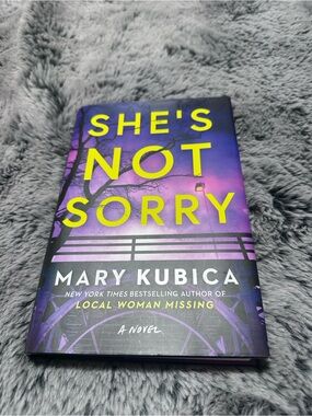 She's Not Sorry by Mary Kubica - Hardcover